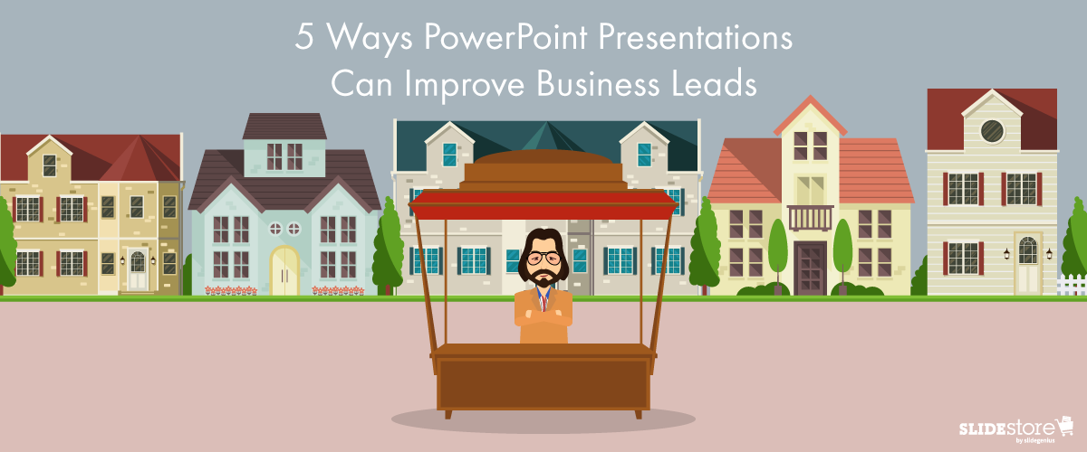 A cartoon image depicting a man with folded arms standing behind a booth, with houses in the background. The text above him reads "5 Ways PowerPoint Presentations Can Improve Business Leads." The bottom right corner features the SlideStore logo.
