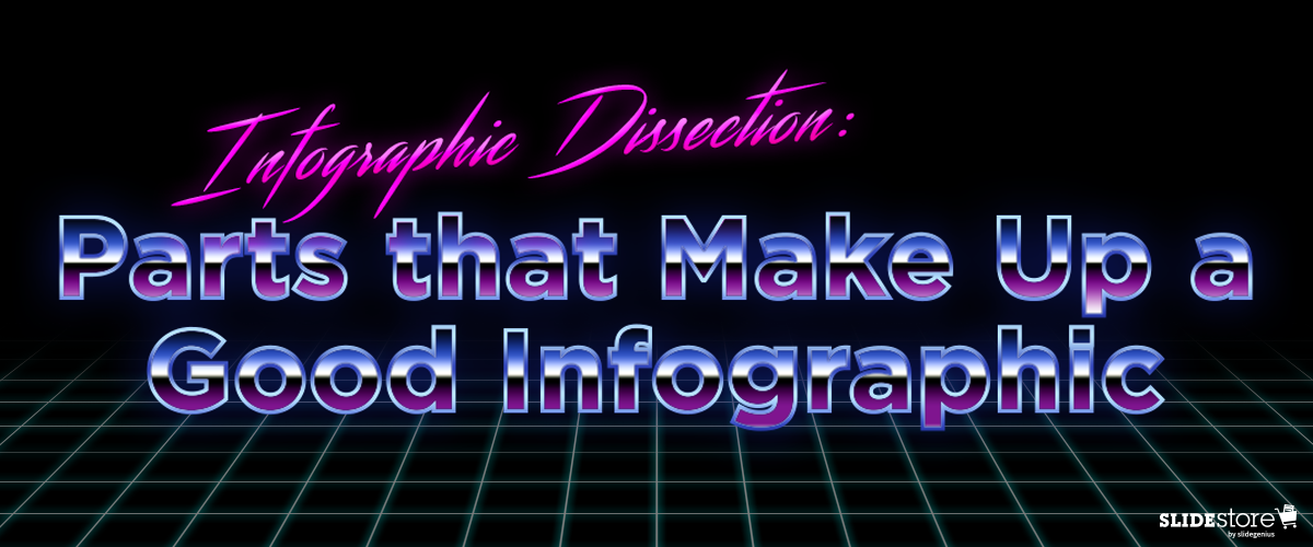 A neon-themed graphic titled "Infographic Dissection: Parts that Make Up a Good Infographic." The background boasts a retro grid pattern, with text in vibrant pink and blue hues. The bottom right corner features the SLIDESTORE logo.