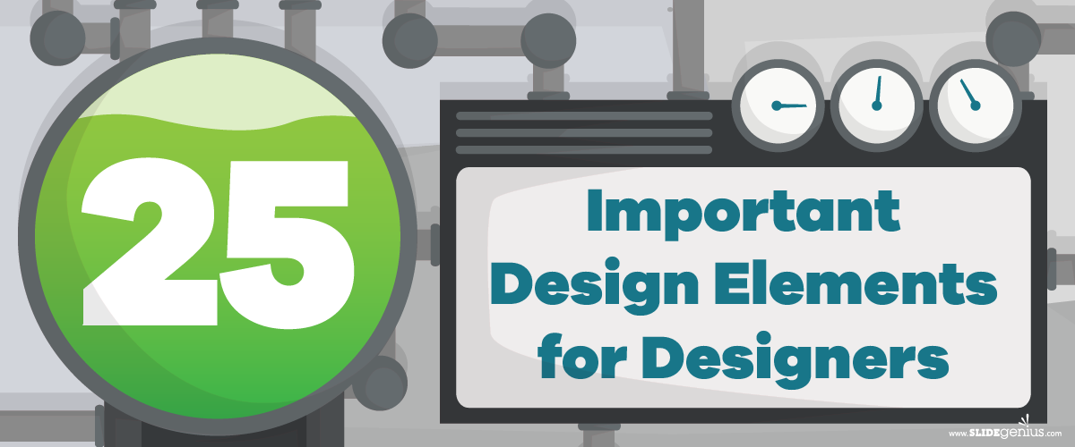 A stylized image features a green gauge with the number "25" on the left and a meter-like display on the right, showcasing the text "Important Design Elements for Designers." Various pipes and gauges adorn the background, highlighting essential design elements subtly.